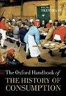 Frank Trentmann, Frank Trentmann, Trentmann Frank - The Oxford Handbook of the History of Consumption