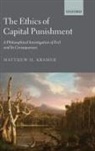 Matthew H Kramer, Matthew H. Kramer, Kramer Matthew - The Ethics of Capital Punishment
