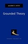 Julianne S Oktay, Julianne S. Oktay, Julianne S. (Professor of Social Work Oktay - Grounded Theory