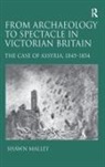 Shawn Malley - From Archaeology to Spectacle in Victorian Britain