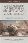 John Marincola, Lloyd Llewellyn-Jones, Calum Maciver, John Marincola - The Greeks and Their Pasts in the Archaic and Classical Ages