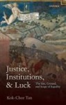 TAN, Kok-Chor Tan, Kok-Chor (University of Pennsylvania) Tan, Tan Kok-Chor - Justice, Institutions, and Luck