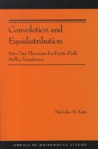 Nicholas Katz, Nicholas M. Katz, Phillip Griffiths, John N. Mather, Elias Stein - Convolution and Equidistribution