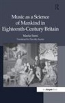 Translated By Timothy Keates, Maria Semi, Semi Maria - Music As a Science of Mankind in Eighteenth-Century Britain