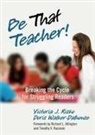 Victoria Risko, Victoria J Risko, Victoria J. Risko, Victoria J./ Walker-Dalhouse Risko, Doris Walker-Dalhouse - Be That Teacher!