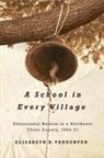 Elizabeth R. Vandervan, Elizabeth R. VanderVen - A School in Every Village