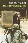 Peter M R Stirk, Peter M. R. Stirk, Peter Stirk, Peter M R Stirk, Peter M. R. Stirk, Peter M.R. Stirk - Politics of Military Occupation