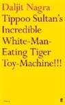 Daljit Nagra, Nagra Daljit - Tippoo Sultan's Incredible White-Man-Eating Tiger Toy-Machine!!!
