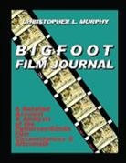 Murphy L. Christopher, Christopher L Murphy, Christopher L. Murphy - Bigfoot Film Journal