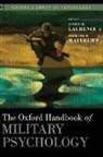 Janice H. Laurence, Janice H. (EDT)/ Matthews Laurence, Janice H. Laurence, Laurence Janice H., Michael D. Matthews, Matthews Michael D. - The Oxford Handbook of Military Psychology