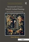 Susan Merriam, Merriam Susan - Seventeenth-Century Flemish Garland Paintings