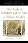 Michael C Legaspi, Michael C. Legaspi - The Death of Scripture and the Rise of Biblical Studies