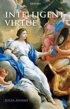 Julia Annas, Julia (University of Arizona) Annas - Intelligent Virtue