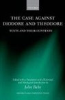 John Behr, John (EDT) Behr, John Behr, John (Dean and Professor of Patristics Behr, Behr John - The Case Against Diodore and Theodore
