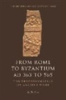 A D Lee, A. D. Lee - From Rome to Byzantium, Ad 363 to 565