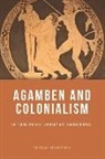 Marcelo Svirsky, Simone Bignall, Dr. Marcelo Svirsky, Marcelo Svirsky - Agamben and Colonialism
