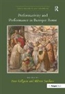 Peter Snickare Gillgren, Dr. Marten Gillgren Snickare, Peter Gillgren, Professor Peter Gillgren, Dr. Marten Snickare, Marten Snickare... - Performativity and Performance in Baroque Rome