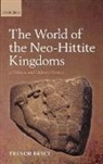 Trevor Bryce, Trevor (Emeritus Professor of the University of New England and Honorary Research Consultant Bryce, Bryce Trevor - The World of Neo-hittite Kingdoms