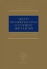 J Romesh Weeramantry, J. Romesh Weeramantry - Treaty Interpretation in Investment Arbitration