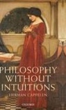 Herman Cappelen, Herman (University of St Andrews) Cappelen, Cappelen Herman - Philosophy Without Intuitions
