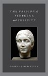 Thomas J. Heffernan, Heffernan Thomas J. - The Passion of Perpetua and Felicity