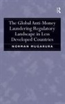 Norman Mugarura, Mugarura Norman - Global Anti Money Laundering Regulatory Landscape in Less Developed