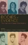 Nan Alamilla Boyd, Nan Alamilla (EDT)/ Roque-ramirez Boyd, Nan Alamilla Boyd, Boyd Nan Alamilla, Horacio N. Roque Ramirez, Horacio N. Roque Ramírez - Bodies of Evidence