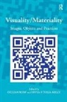 Gillian Rose, Gillian Tolia-Kelly Rose, Divya P. Tolia-Kelly, Divya P. Rose Tolia-Kelly, Divya Praful Rose Tolia-Kelly, Tolia-Kelly Divya P.... - Visuality / Materiality