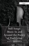 Axel Englund, Englund Axel - Still Songs: Music in and Around the Poetry of Paul Celan