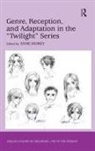 Anne Morey, Professor Anne Morey, Anne Morey - Genre, Reception, and Adaptation in the Twilight Series