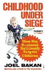Joel Bakan, Bakan Joel - Childhood Under Siege