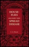 C. G. Hewitt - House-Flies and How They Spread Disease