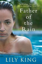 Lily King, Lily (Author) King - Father of the Rain