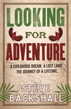 Steve Backshall, Backshall Steve - Looking for Adventure