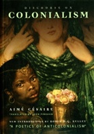 Aima(c) Ca(c)Saire, Aime Cesaire, Aim&eacute; C&eacute;saire, Robin D. G. Kelley - Discourse on Colonialism