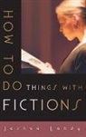Landy, Joshua Landy, Landy Joshua - How to Do Things With Fictions