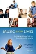 Jane W. Davidson, Jane W. (Callaway/Tunley Chair Davidson, Robert Faulkner, Robert (Associate Professor in School of Music and Faculty of Education Faulkner, Gary E. McPherson, … - Music in Our Lives Rethinking Musical Ability, Development and Identity