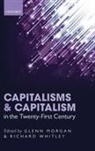 Glenn Morgan, Glenn/ Whitley Morgan, Richard Whitley, Glenn Morgan, Morgan Glenn, Richard Whitley - Capitalisms and Capitalism in the Twenty-First Century