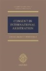 Andrea M. Steingruber, Steingruber Andrea M. - Consent in International Arbitration