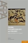 Cathy Spatz Widom - Trauma, Psychopathology, and Violence