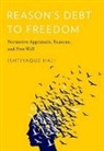 Ishtiyaque Haji, Ishtiyaque (Professor of Philosophy Haji - Reason's Debt to Freedom