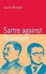 Ian Birchall, Ian H. Birchall - Sartre Against Stalinism