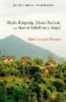 Marie Lecomte-Tilouine - Hindu Kingship, Ethnic Revival, and the Maoist Rebellion in Nepal