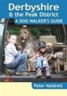 Peter Naldrett - Derbyshire & the Peak District - A Dog Walker''s Guide
