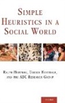 Abc Research Group, Hertwig, Ralph Hertwig, Ralph (EDT)/ Hoffrage Hertwig, Ulrich Hoffrage, Abc Research Group... - Simple Heuristics in a Social World