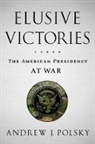 Andrew J Polsky, Andrew J. Polsky, Polsky Andrew J. - Elusive Victories