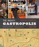 Karen Bosker Brooks, Karen Brooks, Gideon Bosker, Karen Brooks - Mighty Gastropolis