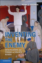 Wendy Z Goldman, Wendy Z. Goldman, Goldman Wendy Z. - Inventing the Enemy