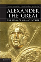 Christopher W. Blackwell, Blackwell Christopher W., Thomas R. Martin, Thomas R. (College of the Holy Cross Martin, Thomas R. Blackwell Martin, Martin Thomas R. - Alexander the Great