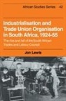 Andrew Lewis, Jon Lewis - INDUSTRIALISATION AND TRADE UNION